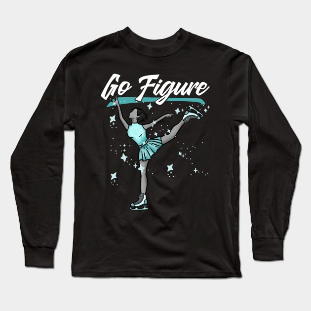 Go Figure - Ice Skating Ballet Gift Long Sleeve T-Shirt by biNutz